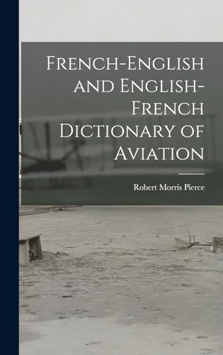 French-English and English-French Dictionary of Aviation