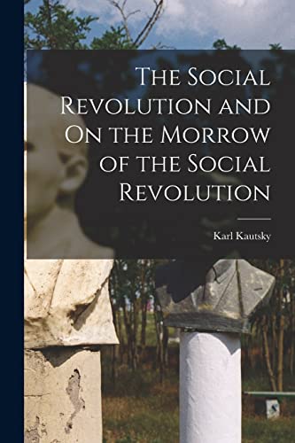 The Social Revolution and On the Morrow of the Social Revolution