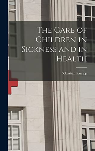 The Care of Children in Sickness and in Health