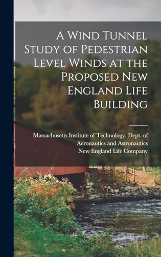 A Wind Tunnel Study of Pedestrian Level Winds at the Proposed New England Life Building