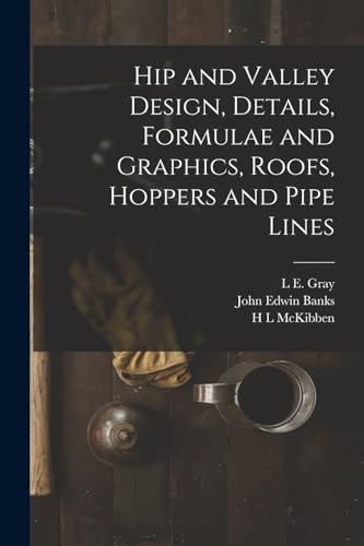 Hip and Valley Design, Details, Formulae and Graphics, Roofs, Hoppers and Pipe Lines