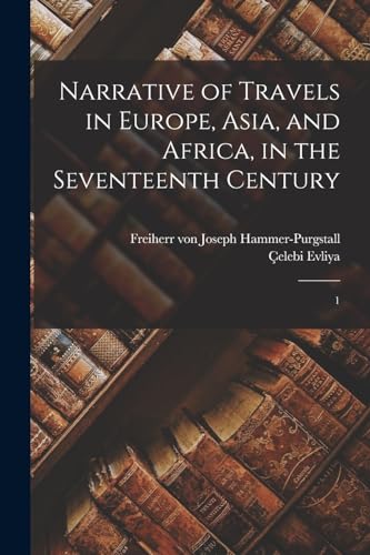 Narrative of Travels in Europe, Asia, and Africa, in the Seventeenth Century