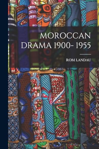 MOROCCAN DRAMA 1900- 1955