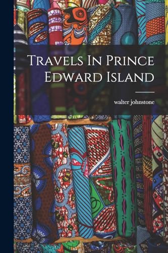 Travels In Prince Edward Island