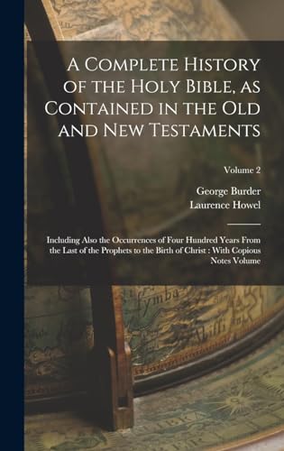 A Complete History of the Holy Bible, as Contained in the Old and New Testaments