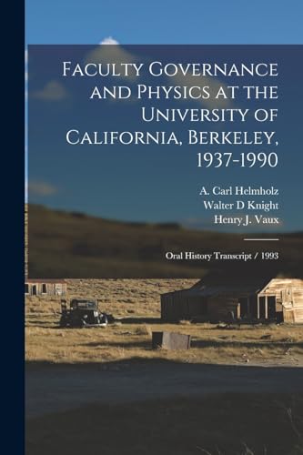 Faculty Governance and Physics at the University of California, Berkeley, 1937-1990