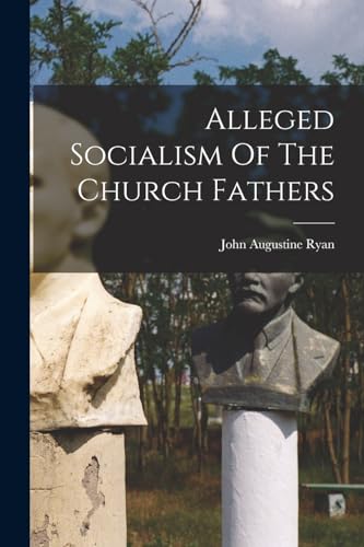 Alleged Socialism Of The Church Fathers