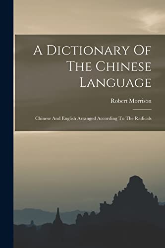 A Dictionary Of The Chinese Language