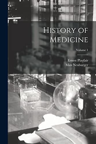 History of Medicine; Volume 1