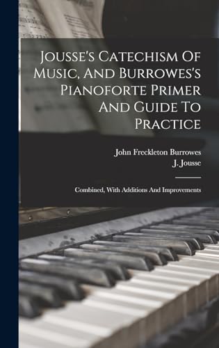 Jousse's Catechism Of Music, And Burrowes's Pianoforte Primer And Guide To Practice
