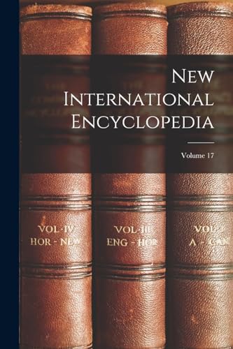 New International Encyclopedia; Volume 17