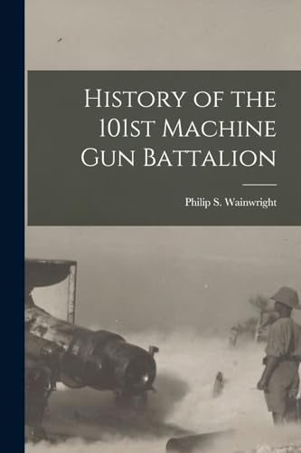 History of the 101st Machine Gun Battalion