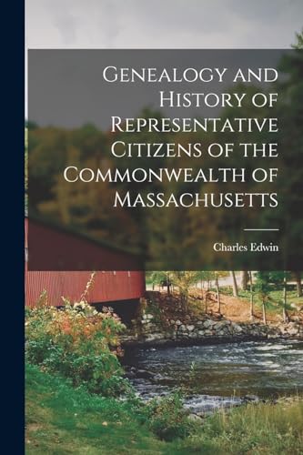 Genealogy and History of Representative Citizens of the Commonwealth of Massachusetts