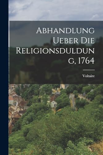 Abhandlung ueber die Religionsduldung, 1764