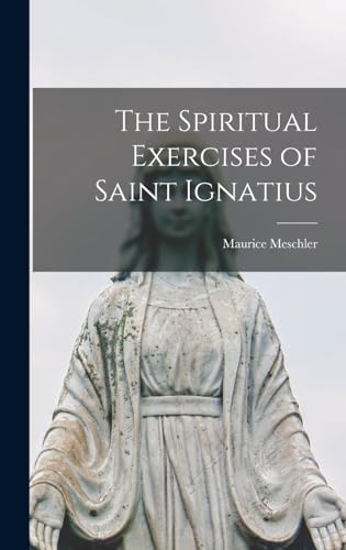 The Spiritual Exercises of Saint Ignatius