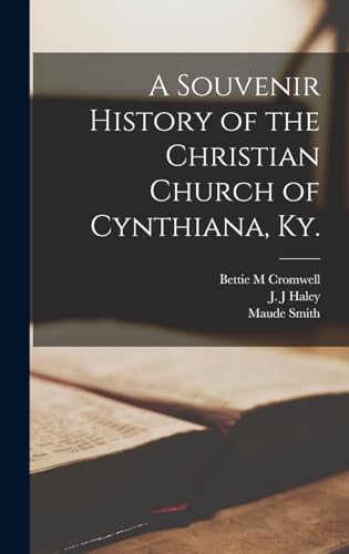 A Souvenir History of the Christian Church of Cynthiana, Ky.