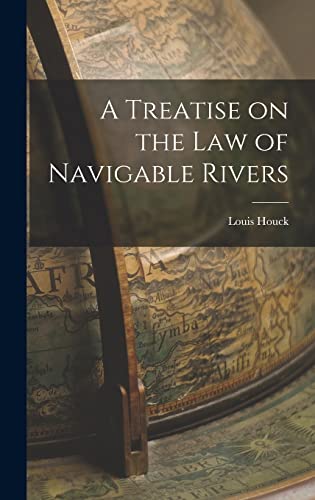 A Treatise on the Law of Navigable Rivers