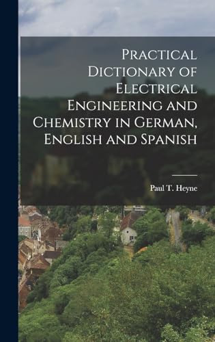 Practical Dictionary of Electrical Engineering and Chemistry in German, English and Spanish
