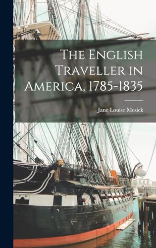 The English Traveller in America, 1785-1835