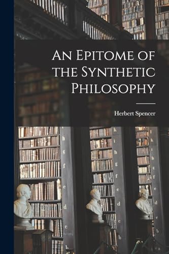 An Epitome of the Synthetic Philosophy