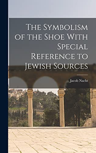 The Symbolism of the Shoe With Special Reference to Jewish Sources