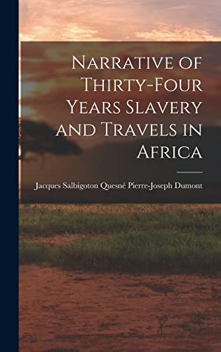 Narrative of Thirty-four Years Slavery and Travels in Africa