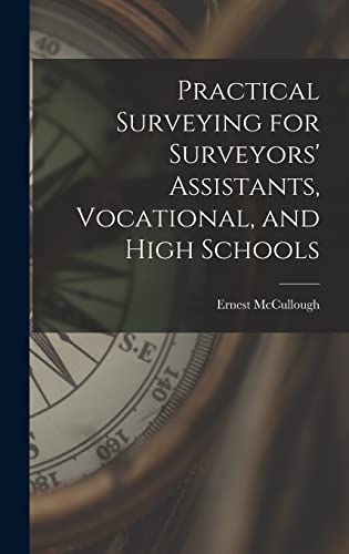 Practical Surveying for Surveyors' Assistants, Vocational, and High Schools