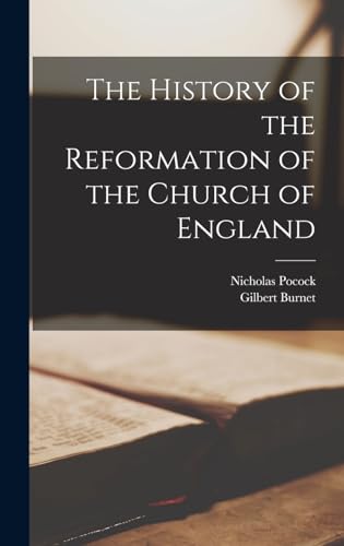 The History of the Reformation of the Church of England