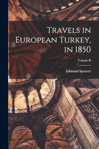 Travels in European Turkey, in 1850; Volume II