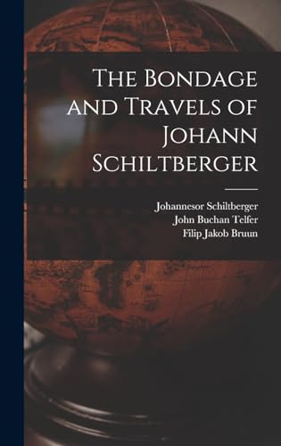The Bondage and Travels of Johann Schiltberger