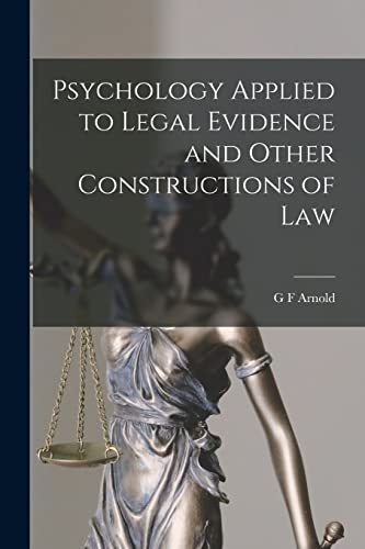 Psychology Applied to Legal Evidence and Other Constructions of Law