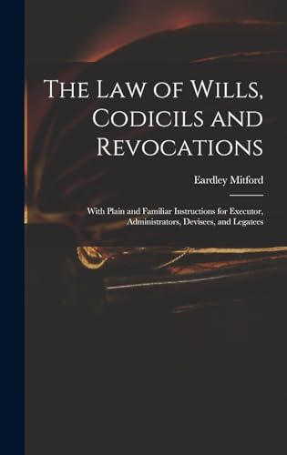 The Law of Wills, Codicils and Revocations