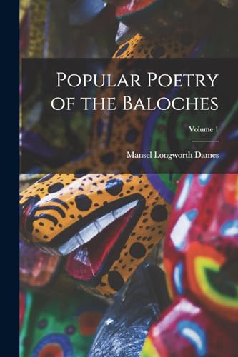 Popular Poetry of the Baloches; Volume 1
