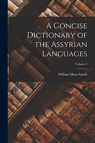 A Concise Dictionary of the Assyrian Languages; Volume 2