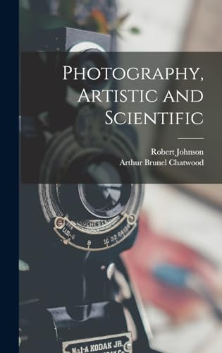 Photography, Artistic and Scientific