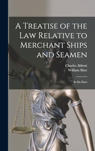 A Treatise of the Law Relative to Merchant Ships and Seamen