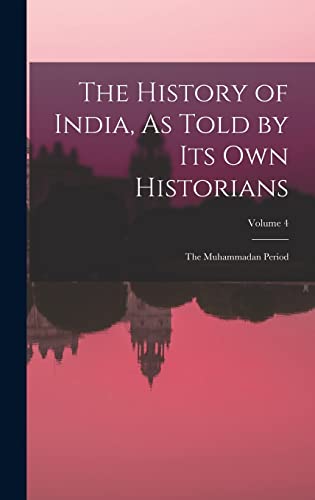 The History of India, As Told by Its Own Historians
