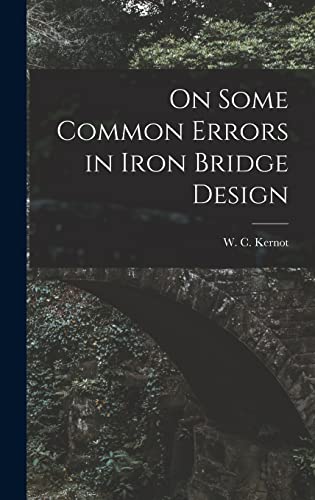 On Some Common Errors in Iron Bridge Design