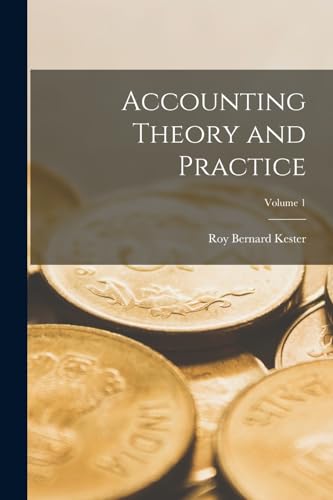 Accounting Theory and Practice; Volume 1