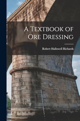 A Textbook of Ore Dressing