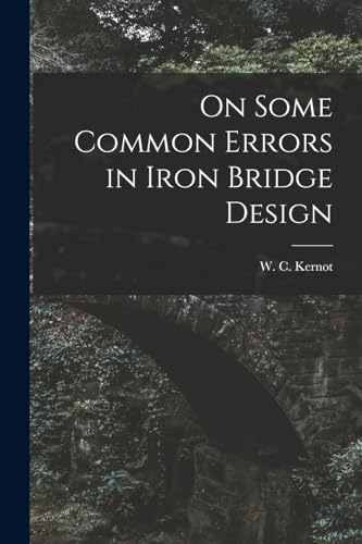 On Some Common Errors in Iron Bridge Design