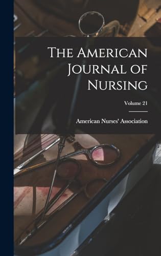 The American Journal of Nursing; Volume 21