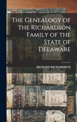 The Genealogy of the Richardson Family of the State of Delaware