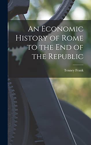 An Economic History of Rome to the end of the Republic