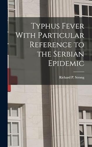 Typhus Fever With Particular Reference to the Serbian Epidemic