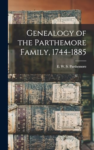 Genealogy of the Parthemore Family, 1744-1885