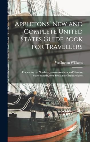 Appletons' New and Complete United States Guide Book for Travellers