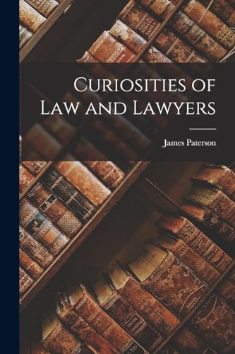 Curiosities of Law and Lawyers
