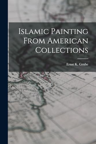 Islamic Painting From American Collections