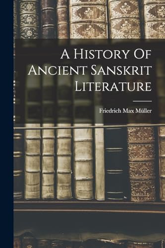 A History Of Ancient Sanskrit Literature